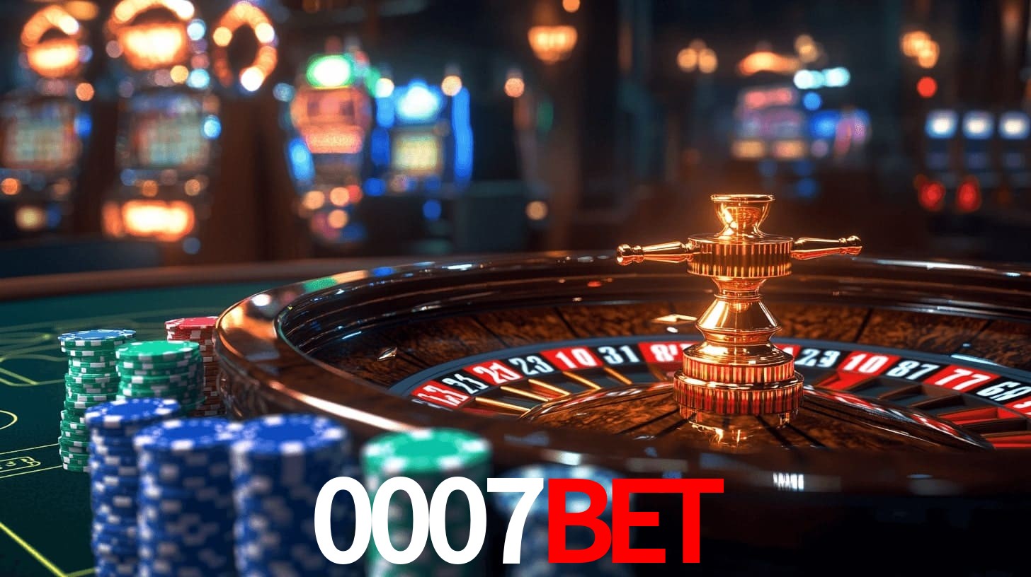 0007BET: Jogos de Caça-Níqueis-Altas Recompensas, Roleta-Velocidade, Blackjack-Desafios Máximos